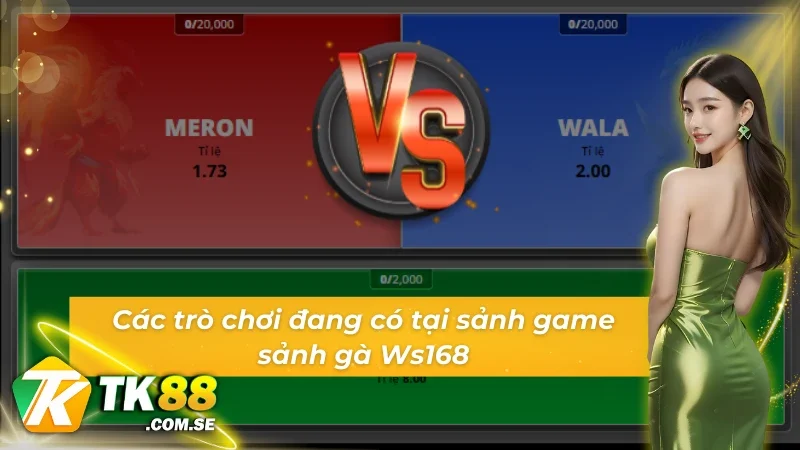 Các trò chơi đang có tại sảnh game Đá gà Ws168