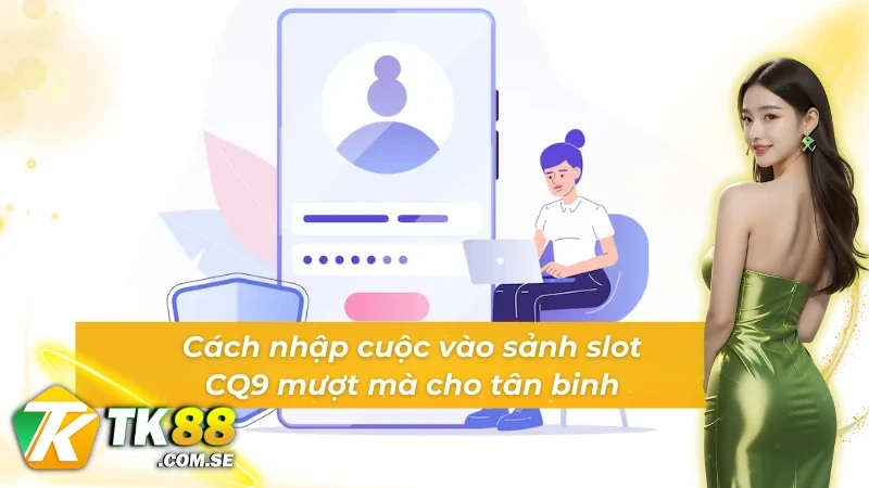 Hòa mình vào sảnh game slot CQ9 đỉnh cao